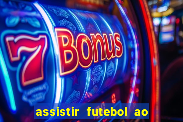 assistir futebol ao vivo multimarcas